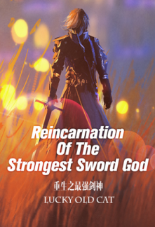 Reincarnation Of The Strongest Sword God Reincarnation Of The Strongest Sword God