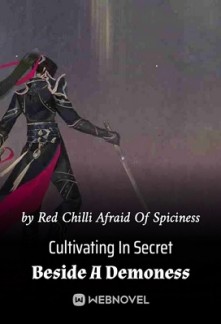Cultivating In Secret Beside A Demoness Cultivating In Secret Beside A Demoness