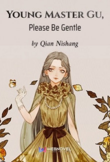 Young Master Gu, Please Be Gentle Young Master Gu, Please Be Gentle