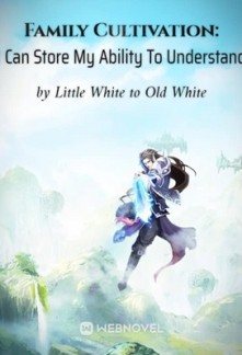 Family Cultivation: I Can Store My Ability To Understand Family Cultivation: I Can Store My Ability To Understand