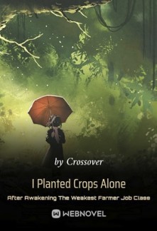 I Planted Crops Alone After Awakening The Weakest Farmer Job Class I Planted Crops Alone After Awakening The Weakest Farmer Job Class