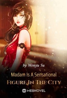Madam Is A Sensational Figure In The City Madam Is A Sensational Figure In The City