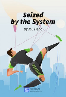 Seized by the System Seized by the System