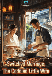 Switched Marriage: The Coddled Little Wife Switched Marriage: The Coddled Little Wife