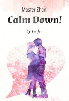 Master Zhan, Calm Down! Master Zhan, Calm Down!