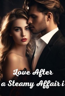Love After a Steamy Affair Love After a Steamy Affair
