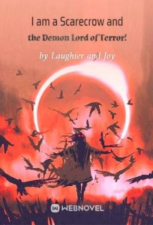 I am a Scarecrow and the Demon Lord of Terror! I am a Scarecrow and the Demon Lord of Terror!