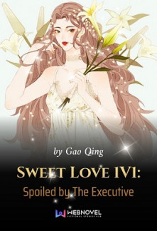 Sweet Love 1V1: Spoiled by The Executive Sweet Love 1V1: Spoiled by The Executive