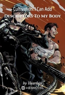 Cultivation: I Can Add Descriptors To My Body Cultivation: I Can Add Descriptors To My Body
