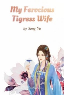 My Ferocious Tigress Wife My Ferocious Tigress Wife