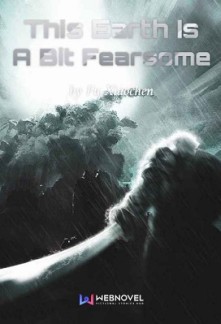 This Earth Is A Bit Fearsome This Earth Is A Bit Fearsome