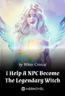 I Help A NPC Become The Legendary Witch I Help A NPC Become The Legendary Witch