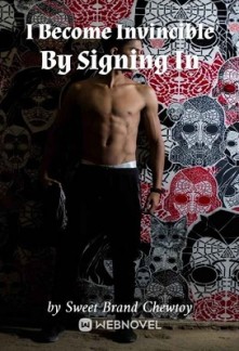 I Become Invincible By Signing In I Become Invincible By Signing In