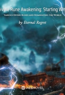 Divine Rune Awakening: Starting With Various Divine Runes and Dominating the World Divine Rune Awakening: Starting With Various Divine Runes and Dominating the World