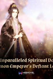 The Unparalleled Spiritual Doctor: Demon Emperor’s Defiant Love The Unparalleled Spiritual Doctor: Demon Emperor’s Defiant Love