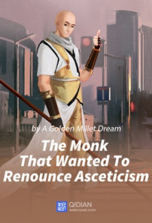 The Monk That Wanted To Renounce Asceticism The Monk That Wanted To Renounce Asceticism