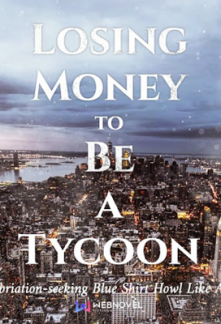Losing Money to Be a Tycoon Losing Money to Be a Tycoon