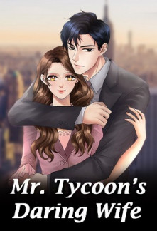 Mr. Tycoon's Daring Wife Mr. Tycoon's Daring Wife