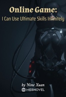 Online Game: I Can Use Ultimate Skills Infinitely Online Game: I Can Use Ultimate Skills Infinitely