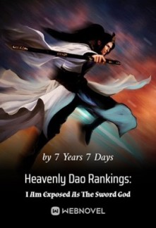 Heavenly Dao Rankings: I Am Exposed As The Sword God Heavenly Dao Rankings: I Am Exposed As The Sword God