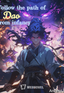 Follow the path of Dao from infancy Follow the path of Dao from infancy
