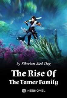 The Rise Of The Tamer Family The Rise Of The Tamer Family