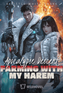 Apocalypse Descent: Farming with My Harem Apocalypse Descent: Farming with My Harem