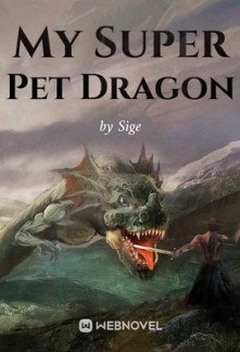 My Super Pet Dragon My Super Pet Dragon