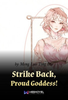 Strike Back, Proud Goddess! Strike Back, Proud Goddess!