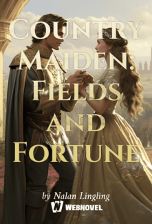Country Maiden: Fields and Fortune Country Maiden: Fields and Fortune