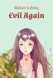 Madam Is Being Evil Again Madam Is Being Evil Again