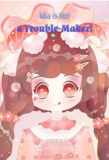 Mia is Not a Trouble-Maker! Mia is Not a Trouble-Maker!