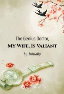 The Genius Doctor, My Wife, Is Valiant The Genius Doctor, My Wife, Is Valiant