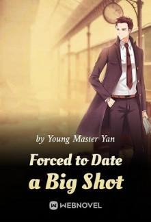 Forced to Date a Big Shot Forced to Date a Big Shot