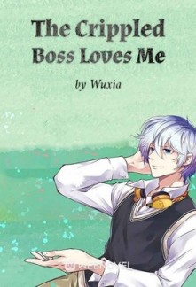 The Crippled Boss Loves Me The Crippled Boss Loves Me