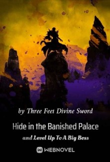 Hide in the Banished Palace and Level Up To A Big Boss Hide in the Banished Palace and Level Up To A Big Boss