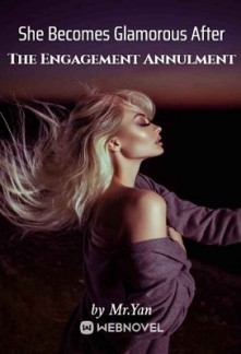 She Becomes Glamorous After The Engagement Annulment She Becomes Glamorous After The Engagement Annulment