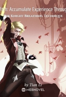 Witch: Accumulate Experience Through The Knight Breathing Technique Witch: Accumulate Experience Through The Knight Breathing Technique