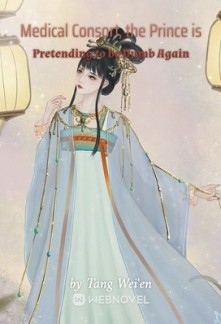 Medical Consort, the Prince is Pretending to be Dumb Again Medical Consort, the Prince is Pretending to be Dumb Again