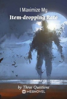 I Maximize My Item-dropping Rate I Maximize My Item-dropping Rate