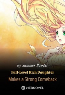 Full-Level Rich Daughter Makes a Strong Comeback Full-Level Rich Daughter Makes a Strong Comeback