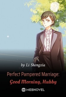 Perfect Pampered Marriage: Good Morning, Hubby Perfect Pampered Marriage: Good Morning, Hubby