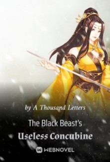 The Black Beast’s Useless Concubine The Black Beast’s Useless Concubine