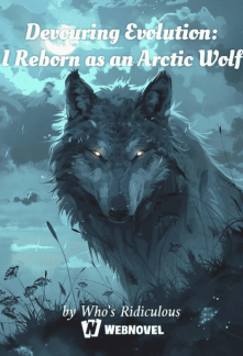 Devouring Evolution: I Reborn as an Arctic Wolf Devouring Evolution: I Reborn as an Arctic Wolf