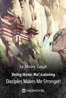 Deity Hero: Me! Gaining Disciples Makes Me Stronger! Deity Hero: Me! Gaining Disciples Makes Me Stronger!