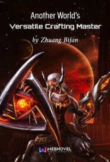 Another World’s Versatile Crafting Master Another World’s Versatile Crafting Master