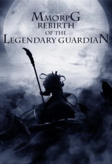 MMORPG: Rebirth of the Legendary Guardian MMORPG: Rebirth of the Legendary Guardian
