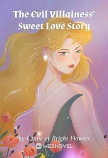 The Evil Villainess' Sweet Love Story The Evil Villainess' Sweet Love Story