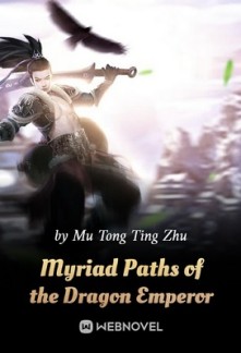 Myriad Paths of the Dragon Emperor Myriad Paths of the Dragon Emperor