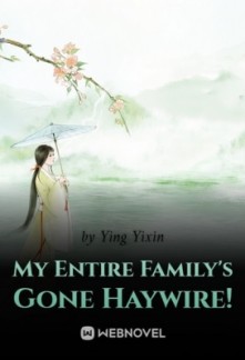 My Entire Family's Gone Haywire! My Entire Family's Gone Haywire!
